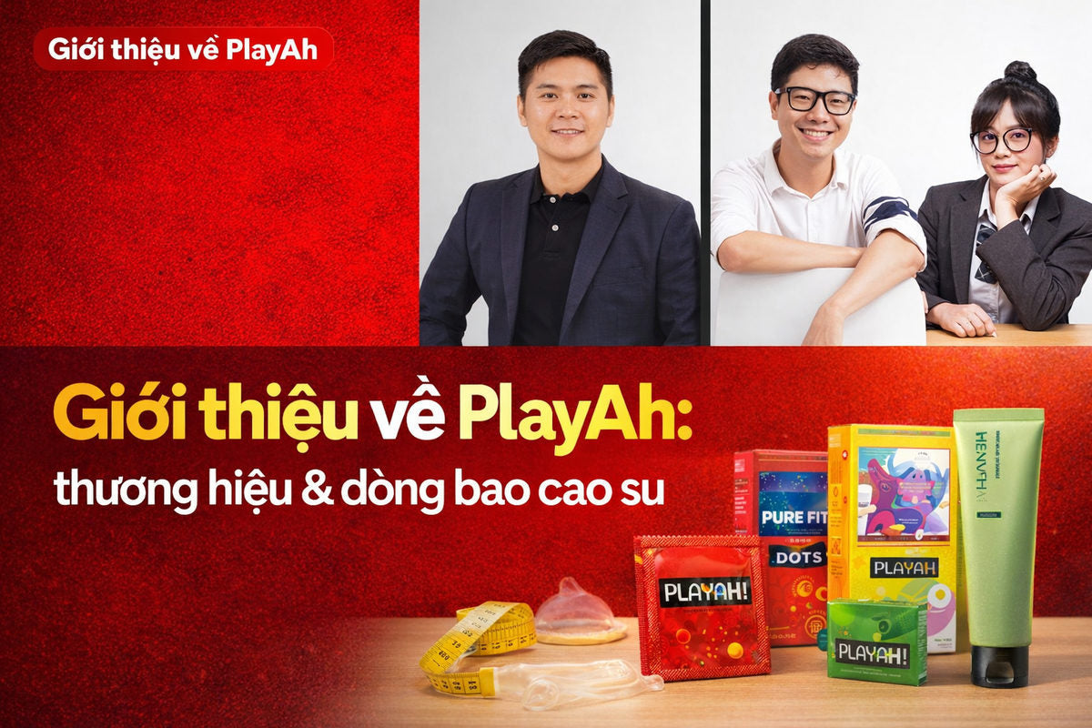 Giới thiệu về PlayAh: thương hiệu & dòng bao cao su